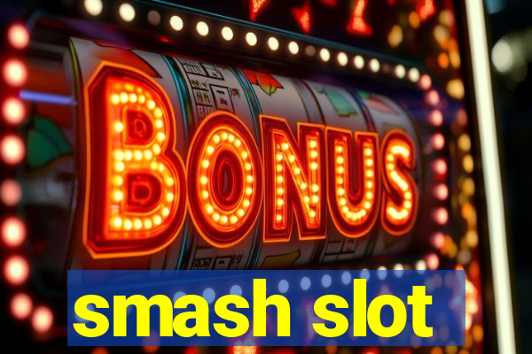 smash slot